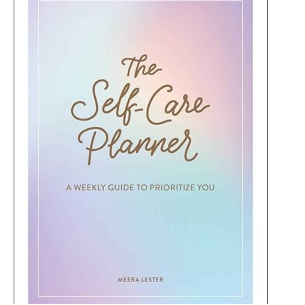 NWT The Self-Care Planner: A Weekly Guide to Prioritize You Hardcover